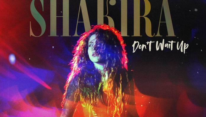 Shakira estrena ‘Don’t Wait Up’, su regreso a la música pop
