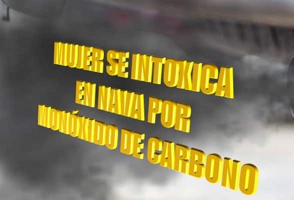 MUJER SE INTOXICA EN NAVA POR MONÓXIDO DE CARBONO