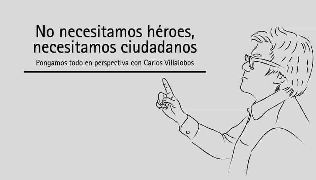 No necesitamos héroes, necesitamos ciudadanos