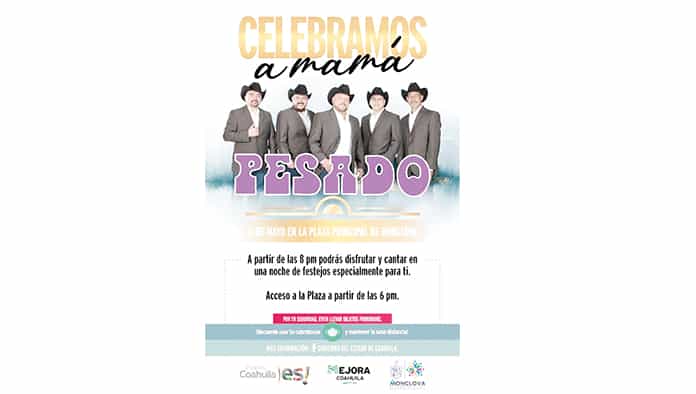 El Grupo Pesado festejará a las mamás monclovenses el 11 de Mayo en la Plaza Principal.