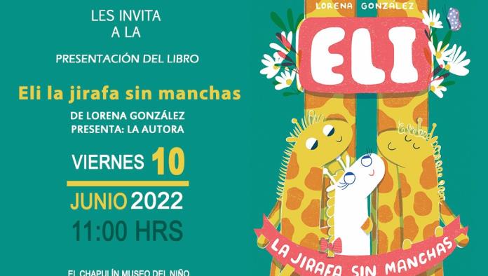 Presentan libro de enfoque inclusivo; “Eli la jirafa sin manchas”