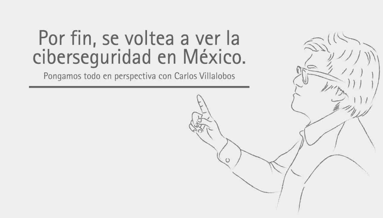 Por fin, se voltea a ver la ciberseguridad en México.