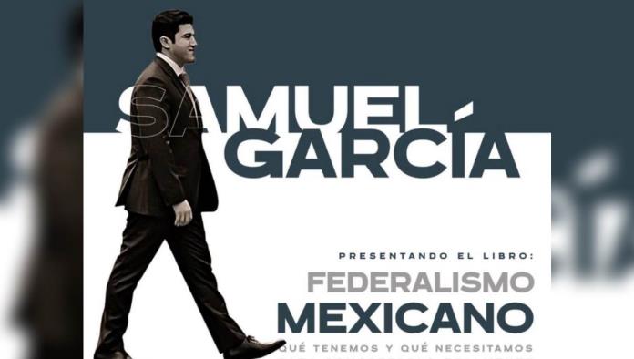 Samuel García lanza su libro Federalismo Mexicano de manera gratuita