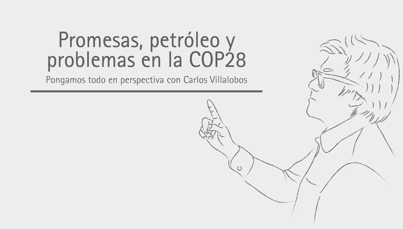 Promesas, petróleo y problemas en la COP28