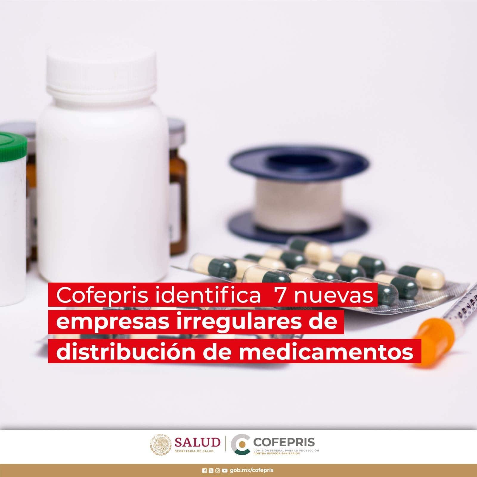 Cofepris detecta siete distribuidores irregulares de medicamentos