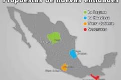 Así se llamarían los CUATRO nuevos estados propuestos en México