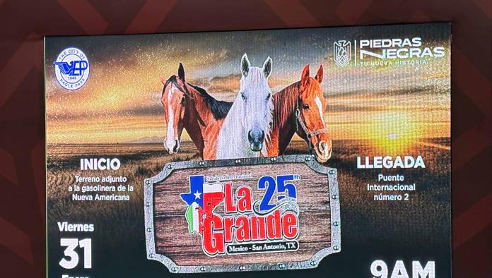 Cabalgata Internacional La Grande Celebra su 25 Aniversario en Piedras Negras