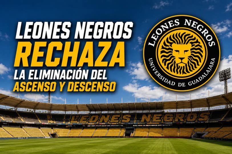 Ascenso y descenso: Leones Negros defiende sus derechos en Liga MX